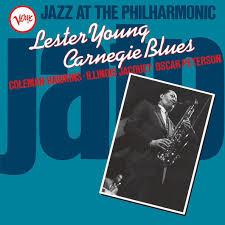Виниловая пластинка Young, Lester, Jazz At The Philharmonic: Carnegie Blues