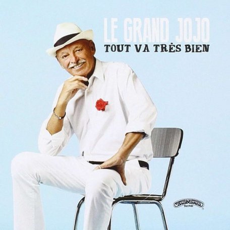 Виниловая пластинка Grand Jojo, Tout va tres bien