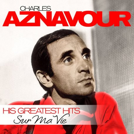 Виниловая пластинка Charles Aznavour - SUR MA VIE - HIS GREATEST HITS