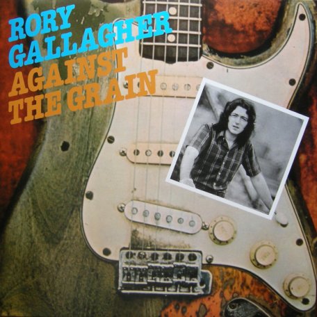 Виниловая пластинка Rory Gallagher AGAINST THE GRAIN (180 Gram)
