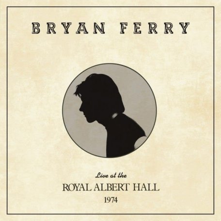 Виниловая пластинка Bryan Ferry - Live At The Royal Albert Hall 1974 (Black Vinyl LP)