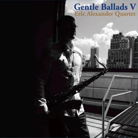 Виниловая пластинка Eric Alexander - Gentle Ballads V (Hyper Magnum Sound) (BlackVinyl LP)