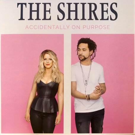 Виниловая пластинка The Shires, Accidentally On Purpose