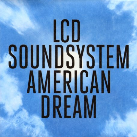 Виниловая пластинка LCD Soundsystem AMERICAN DREAM