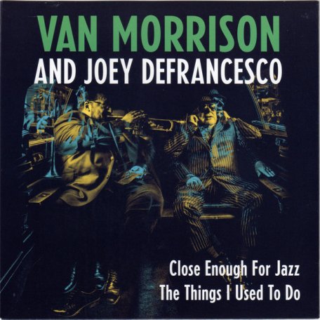 Виниловая пластинка Sony VAN MORRISON, CLOSE ENOUGH FOR JAZZ / THINGS I USED TO DO (Limited Black Vinyl)
