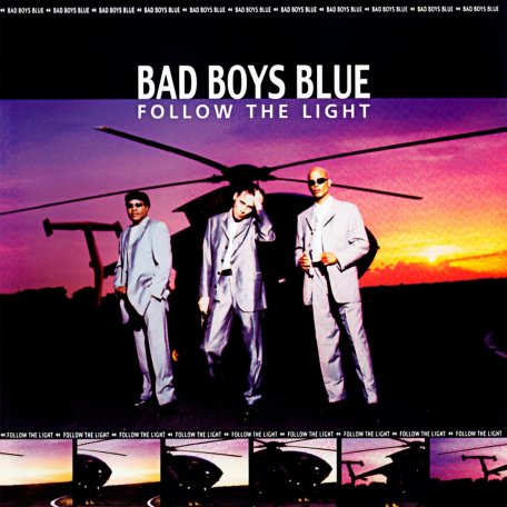 Виниловая пластинка Bad Boys Blue - Follow The Light