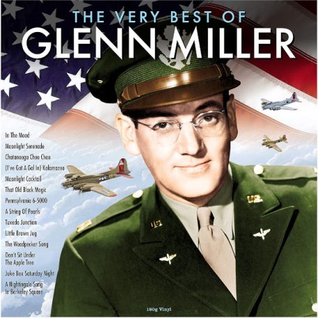 Виниловая пластинка Glenn Miller - THE VERY BEST OF (180 Gram Black Vinyl)