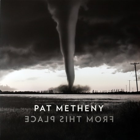 Виниловая пластинка WM PAT METHENY, FROM THIS PLACE (Black Vinyl)