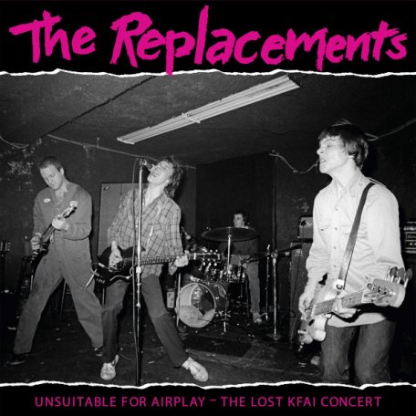Виниловая пластинка REPLACEMENTS, THE - UNSUITABLE FOR AIRPLAY: THE LOST KFAI CONCERT
