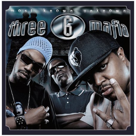 Виниловая пластинка Three 6 Mafia, Most Known Unknown