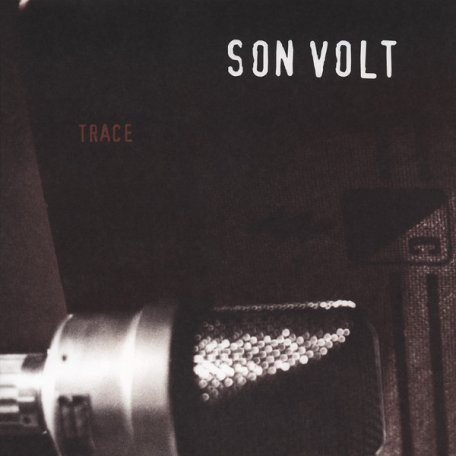 Виниловая пластинка Son Volt TRACE (180 Gram)