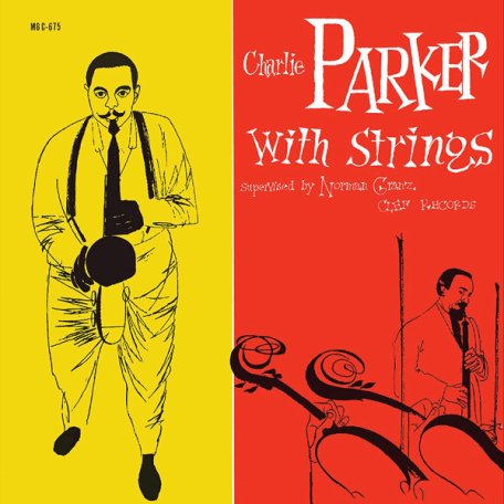 Виниловая пластинка Parker, Charlie, Charlie Parker With Strings