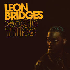 Виниловая пластинка Sony Leon Bridges Good Thing (180 Gram)