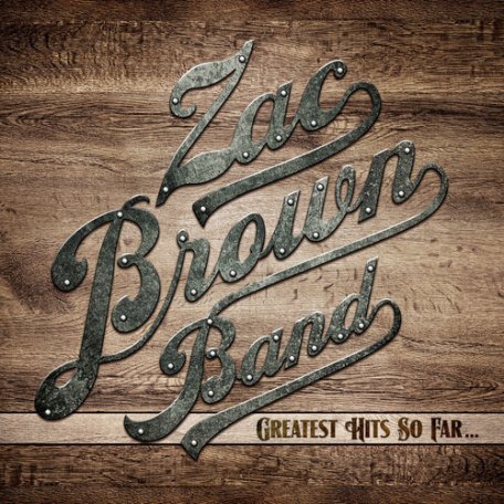 Виниловая пластинка Zac Brown Band GREATEST HITS SO FAR… (2LP+CD/180 Gram)