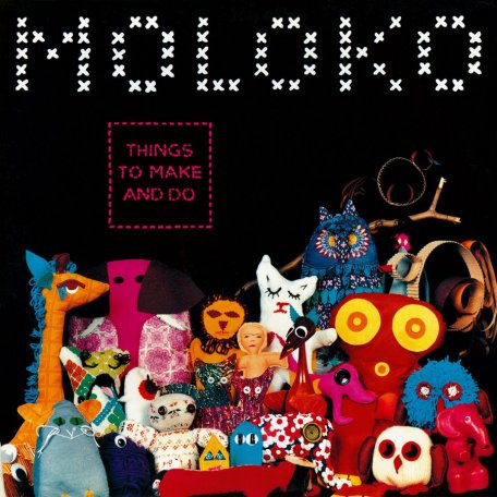 Виниловая пластинка MOLOKO - Things To Make And Do