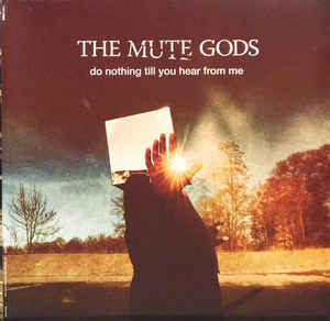 Виниловая пластинка The Mute Gods DO NOTHING TILL YOU HEAR FROM ME (2LP+CD/180 Gram)
