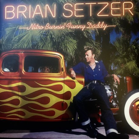 Виниловая пластинка Brian Setzer - Nitro Burnin’ Funny Daddy (180 Gram Transparent Vinyl LP)