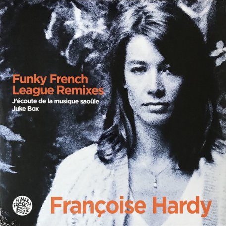 Виниловая пластинка WM FRANCOISE HARDY / FUNKY FRENCH LEAGUE, JECOUTE DE LA MUSIQUE SAOULE (Black Vinyl/5 Tracks)
