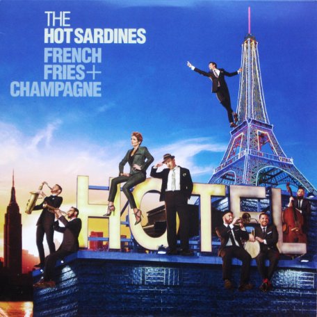 Виниловая пластинка Hot Sardines, The, French Fries & Champagne