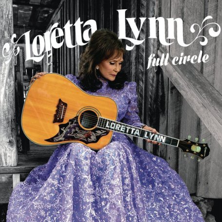 Виниловая пластинка Loretta Lynn FULL CIRCLE (140 Gram)