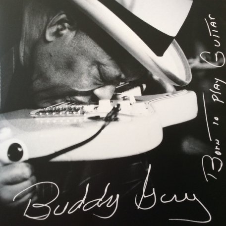 Виниловая пластинка Sony Buddy Guy Born To Play Guitar (Gatefold)