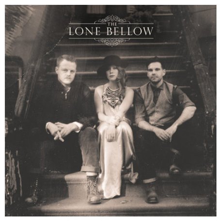 Виниловая пластинка The Lone Bellow THE LONE BELLOW (W222)