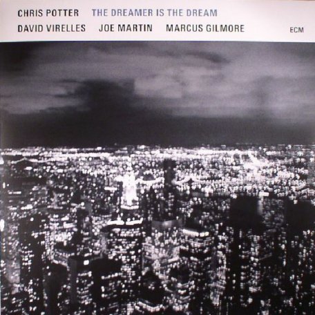 Виниловая пластинка Chris Potter, The Dreamer Is The Dream (LP/180g)