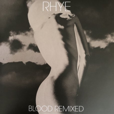 Виниловая пластинка Rhye, Blood Remixed