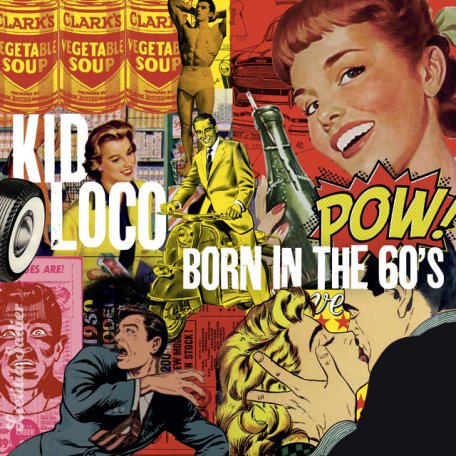 Виниловая пластинка Kid Loco - Born in The 60s (Black Vinyl LP)