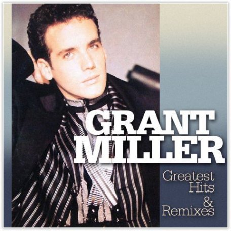 Виниловая пластинка Grant Miller - GREATEST HITS & REMIXES