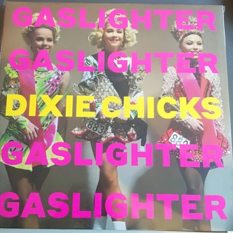 Виниловая пластинка Sony DIXIE CHICKS, GASLIGHTER (180 Gram Black Vinyl/Gatefold)