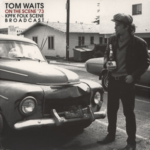Виниловая пластинка Tom Waits — ON THE SCENE 73 - KPFK FOLK SCENE BROADCAST (2LP)