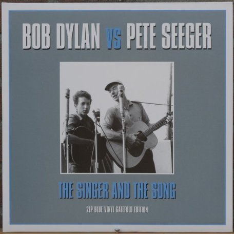 Виниловая пластинка Bob Dylan & Peter Seeger THE SINGER AND THE SONG (180 Gram/Remastered/W570)