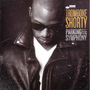 Виниловая пластинка Trombone Shorty, Parking Lot Symphony