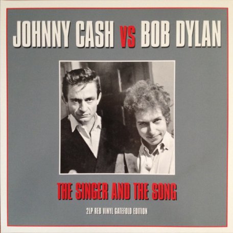Виниловая пластинка Johnny Cash & Bob Dylan THE SINGER AND THE SONG (180 Gram/Remastered/W570)