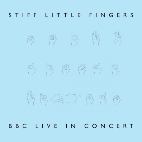Виниловая пластинка STIFF LITTLE FINGERS - BBC LIVE IN CONCERT