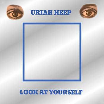 Виниловая пластинка Uriah Heep - Look At Yourself (Limited Edition 180 Gram Clear Vinyl LP)