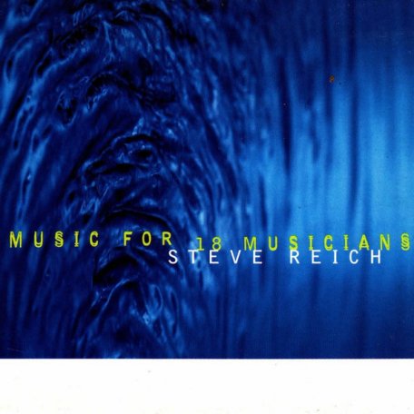 Виниловая пластинка Steve Reich MUSIC FOR 18 MUSICIANS (180 Gram)