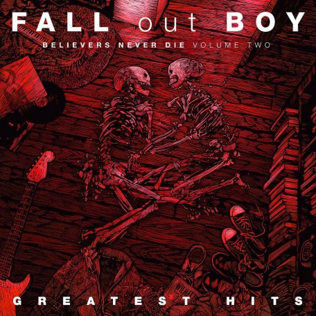 Виниловая пластинка Fall Out Boy, Believers Never Die (Volume Two)