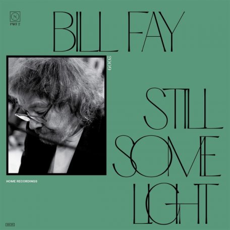 Виниловая пластинка Bill Fay - Still Some Light: Part 2 (Black Vinyl 2LP)