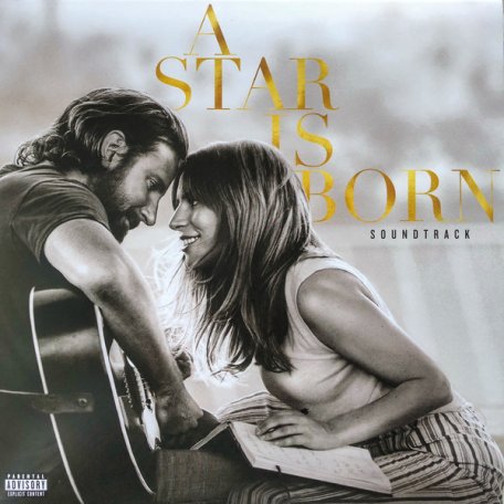 Виниловая пластинка Lady Gaga, Bradley Cooper, A Star Is Born Soundtrack
