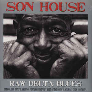 Виниловая пластинка Son House RAW DELTA BLUES (180 Gram/Remastered/W570)