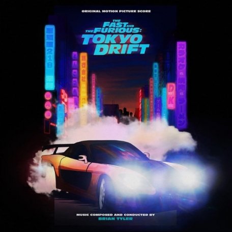Виниловая пластинка Саундтрек - The Fast & Furious: Tokyo Drift (Brian Tyler) (Black Vinyl 2LP)
