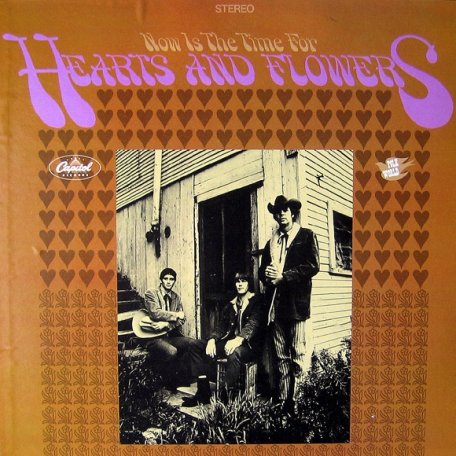 Виниловая пластинка Hearts and Flowers NOW IS THE TIME FOR HEARTS AND FLOWERS (180 Gram)