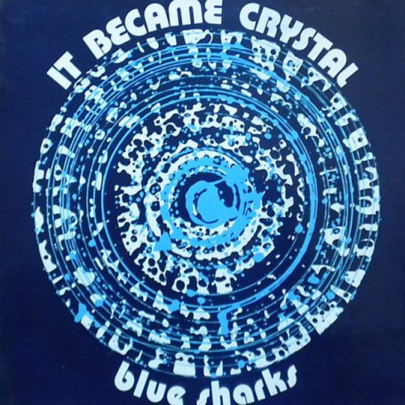 Виниловая пластинка Blue Sharks - It Became Crystal (Coloured Vinyl LP)