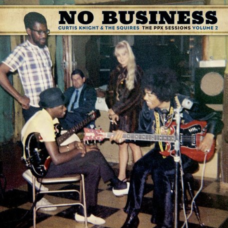 Виниловая пластинка Curtis Knight / The Squires - No Business: The PPX Sessions Volume 2 (Limited Brown Vinyl)