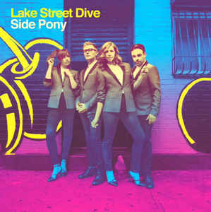 Виниловая пластинка Lake Street Dive SIDE PONY (140-Gram black vinyl)