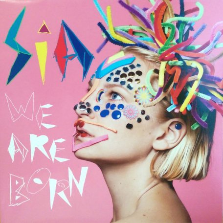 Виниловая пластинка Sia WE ARE BORN (180 Gram)