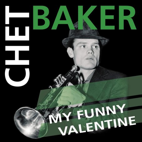 Виниловая пластинка Chet Baker - My Funny Valentine  (Black Vinyl LP)