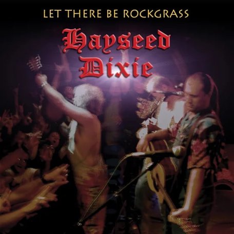 Виниловая пластинка Hayseed Dixie - Let There Be Rockgrass (Black Vinyl LP)